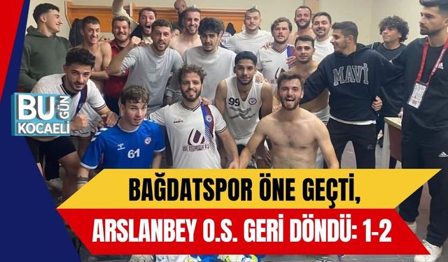 Bağdatspor Öne Geçti, Arslanbey O.S. Geri Döndü: 1-2