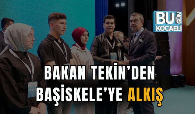 Bakan Tekin’den Başiskele’ye Alkış