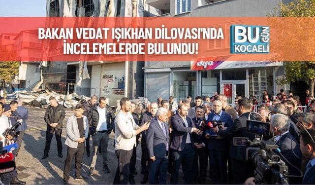 Bakan Vedat Işıkhan Dilovası'nda İncelemelerde Bulundu!
