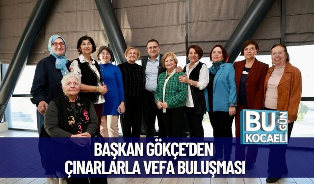 Başkan Gökçe’den Çınarlarla Vefa Buluşması