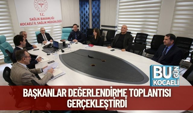 Başkanlar Değerlendirme Toplantısı Gerçekleştirdi