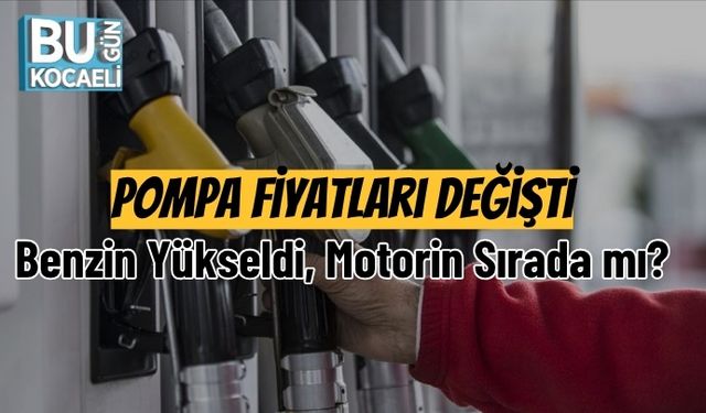 Pompa Fiyatları Değişti: Benzin Yükseldi, Motorin Sırada mı?