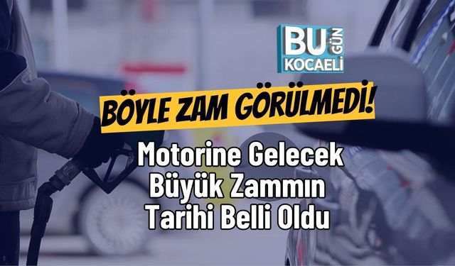 Böyle Zam Görülmedi! Motorine Gelecek Büyük Zammın Tarihi Belli Oldu