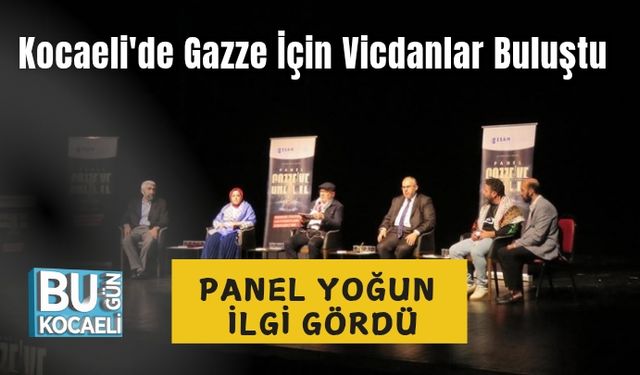 Kocaeli'de Gazze İçin Vicdanlar Konuştu: Panel Yoğun İlgi Gördü