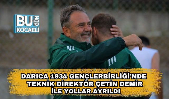 Darıca 1934 Gençlerbirliği’nde Teknik Direktör Çetin Demir ile Yollar Ayrıldı