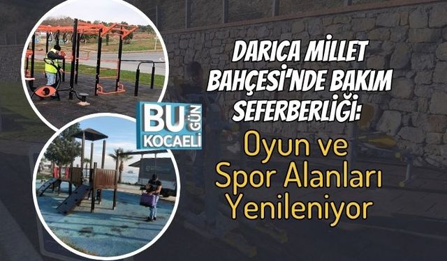 Darıca Millet Bahçesi’nde Bakım Seferberliği: Oyun ve Spor Alanları Yenileniyor