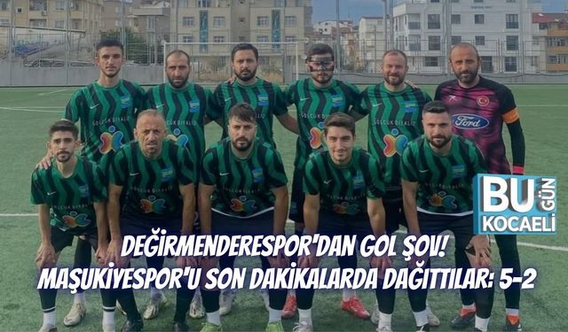 Değirmenderespor'dan Gol Şov! Maşukiyespor'u Son Dakikalarda Dağıttılar: 5-2