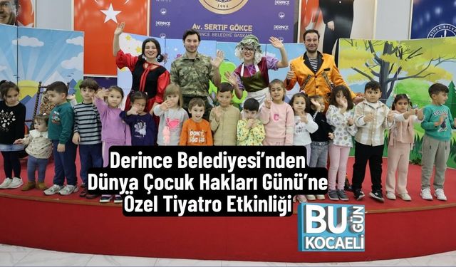 Derince Belediyesi’nden Dünya Çocuk Hakları Günü’ne Özel Tiyatro Etkinliği