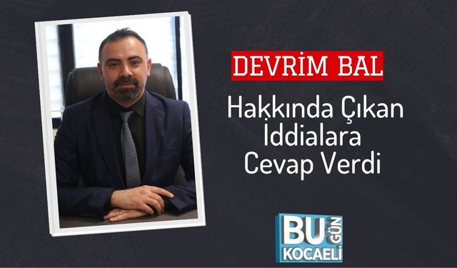 Devrim Bal Hakkında Çıkan İddialara Cevap Verdi