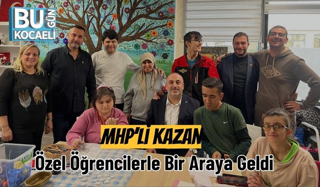 MHP’li Kazan, Özel Öğrencilerle Bir Araya Geldi