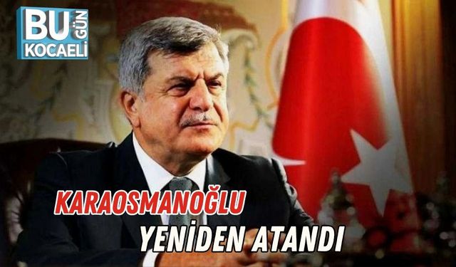 Karaosmanoğlu Yeniden Atandı