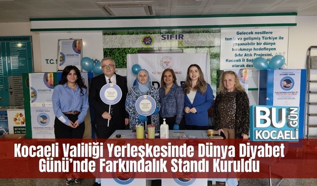 Kocaeli Valiliği Yerleşkesinde Dünya Diyabet Günü’nde Farkındalık Standı Kuruldu