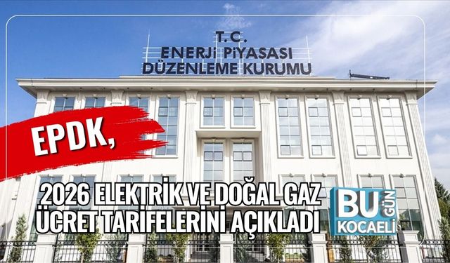 EPDK, 2026 Elektrik ve Doğal Gaz Ücret Tarifelerini Açıkladı