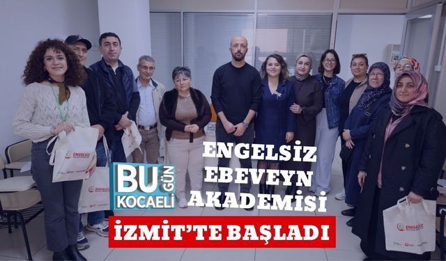 Engelsiz Ebeveyn Akademisi İzmit’te Başladı