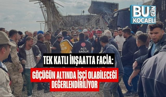 Tek Katlı İnşaatta Facia: Göçüğün Altında İşçi Olabileceği Değerlendiriliyor