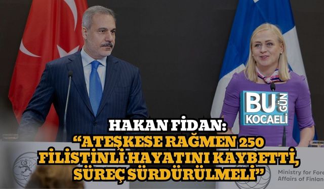 Hakan Fidan: “Ateşkese Rağmen 250 Filistinli Hayatını Kaybetti, Süreç Sürdürülmeli”