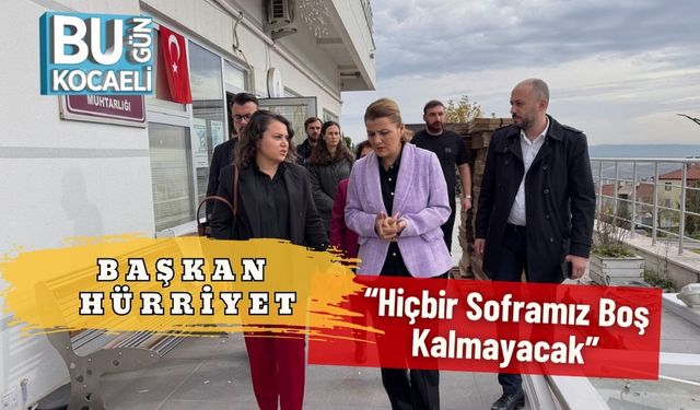 Başkan Hürriyet: “Hiçbir Soframız Boş Kalmayacak”