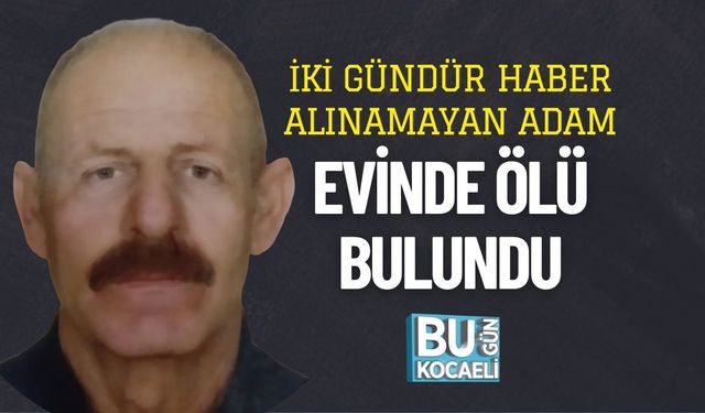 İki Gündür Haber Alınamayan Adam Evinde Ölü Bulundu
