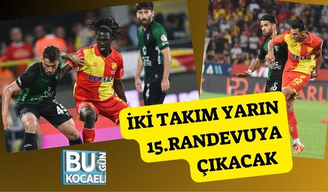 İki Takım Yarın 15.Randevuya Çıkacak