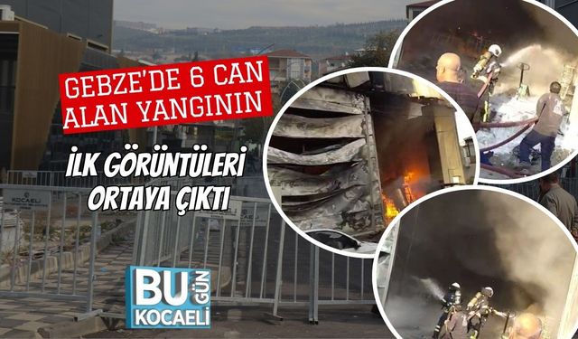 Gebze’de 6 Can Alan Yangının İlk Görüntüleri Ortaya Çıktı