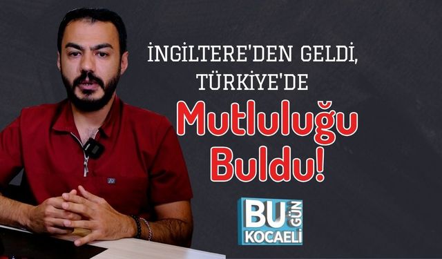 İngiltere'den Geldi, Türkiye'de Mutluluğu Buldu!