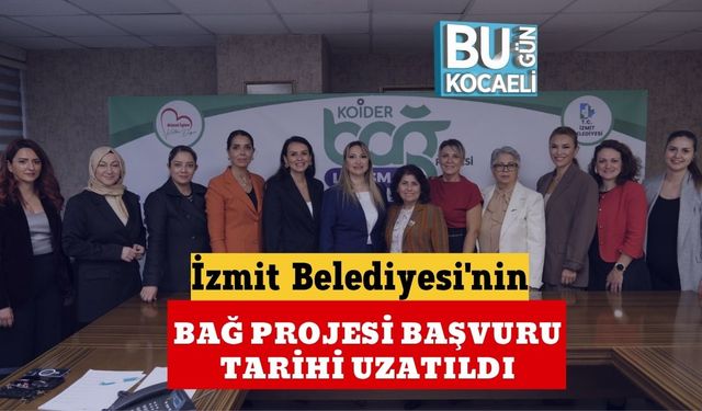 İzmit Belediyesi'nin Bağ Projesi Başvuru Tarihi Uzatıldı