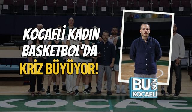Kocaeli Kadın Basketbol’da Kriz Büyüyor!