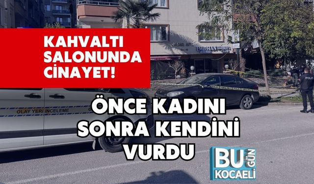 Kahvaltı Salonunda Cinayet! Önce Kadını Sonra Kendini Vurdu