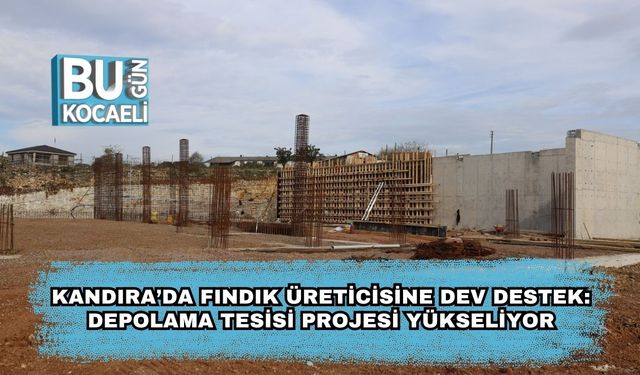 Kandıra’da Fındık Üreticisine Dev Destek: Depolama Tesisi Projesi Yükseliyor