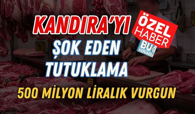Kandıra'yı Şok Eden Tutuklama: 500 Milyon Liralık Vurgun