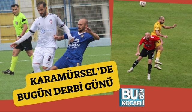 Karamürsel’de Bugün Derbi Günü