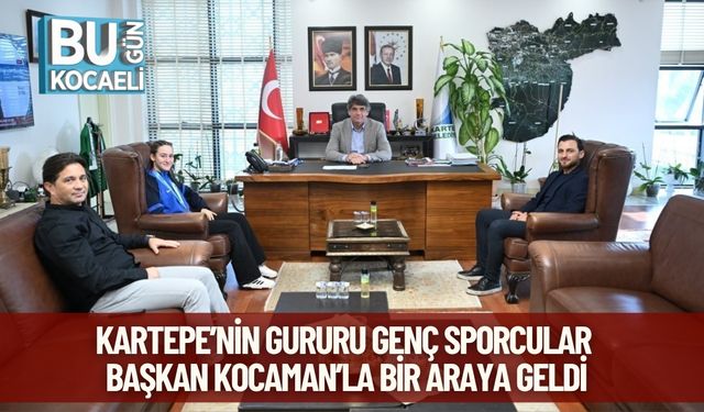 Kartepe’nin Gururu Genç Sporcular Başkan Kocaman’la Bir Araya Geldi