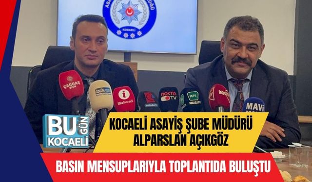 Alparslan Açıkgöz Basın Mensuplarıyla Toplantıda Buluştu