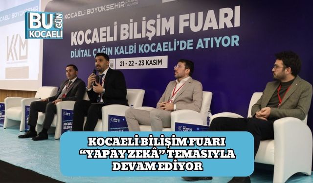 Kocaeli Bilişim Fuarı “Yapay Zekâ” Temasıyla Devam Ediyor