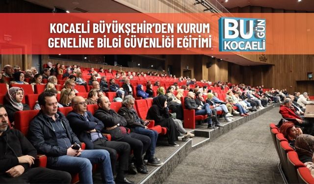 Kocaeli Büyükşehir’den Kurum Geneline Bilgi Güvenliği Eğitimi
