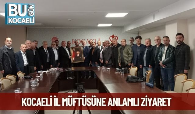 Kocaeli İl Müftüsüne Anlamlı Ziyaret
