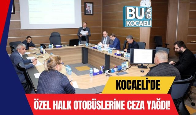 Kocaeli'de Özel Halk Otobüslerine Ceza Yağdı!