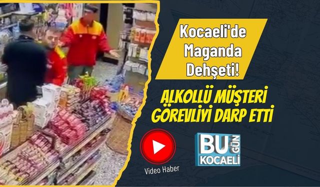 Kocaeli'de Maganda Dehşeti! Alkollü Müşteri Görevliyi Darp Etti