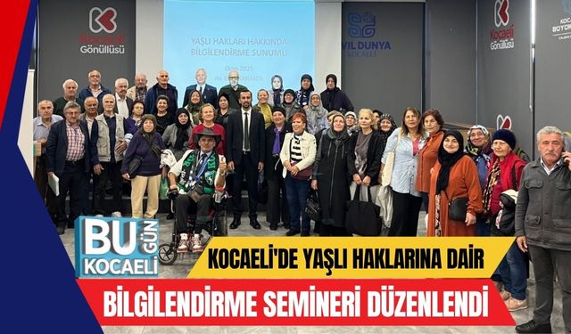 Kocaeli'de Yaşlı Haklarına Dair Bilgilendirme Semineri Düzenlendi
