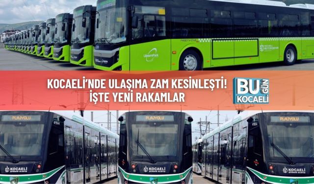 Kocaeli’nde Ulaşıma Zam Kesinleşti! İşte Yeni Rakamlar