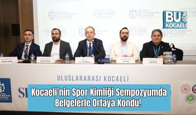Kocaeli’nin Spor Kimliği Sempozyumda Belgelerle Ortaya Kondu!