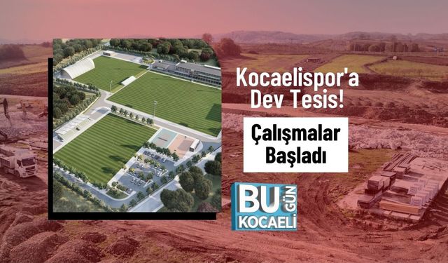 Kocaelispor'a Dev Tesis! Çalışmalar Başladı