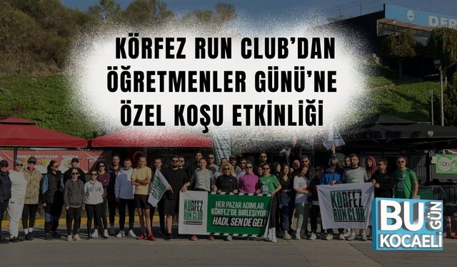 Körfez Run Club’dan Öğretmenler Günü’ne Özel Koşu Etkinliği