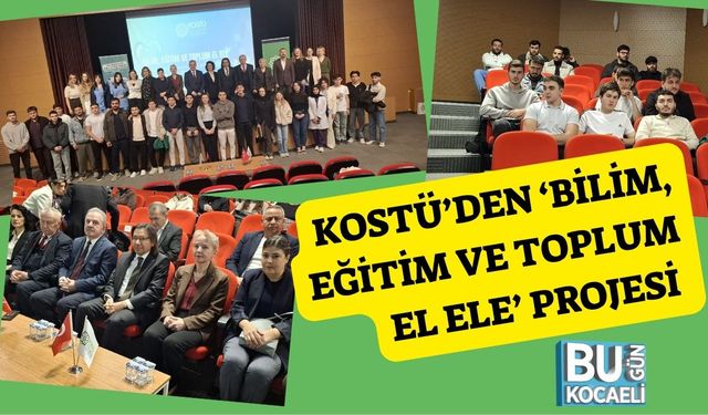 KOSTÜ’den ‘Bilim, Eğitim ve Toplum El Ele’ Projesi
