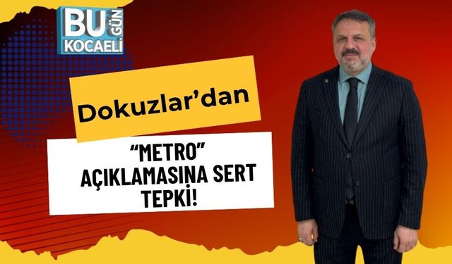 Dokuzlar’dan “Metro” Açıklamasına Sert Tepki!