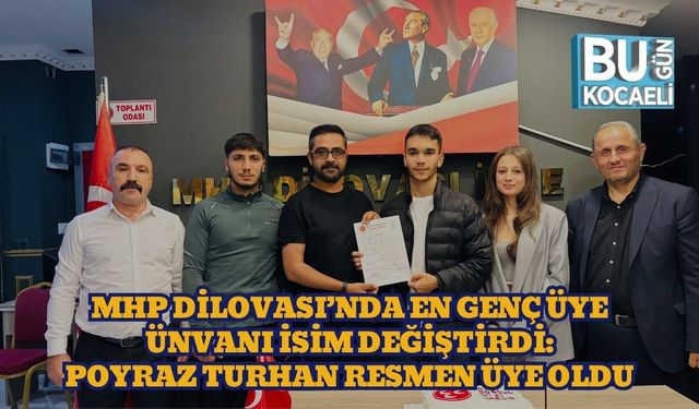 MHP Dilovası’nda En Genç Üye Ünvanı İsim Değiştirdi: Poyraz Turhan Resmen Üye Oldu