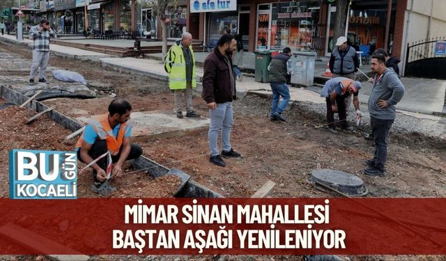 Mimar Sinan Mahallesi Baştan Aşağı Yenileniyor