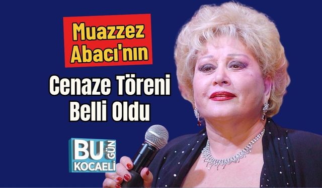 Muazzez Abacı'nın Cenaze Töreni Belli Oldu