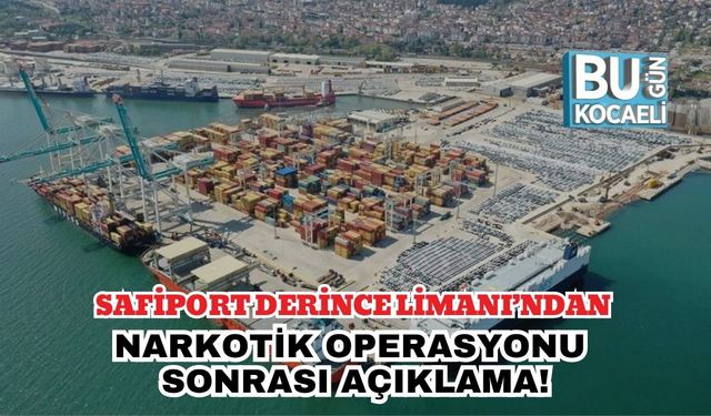 Safiport Derince Limanı’ndan Narkotik Operasyonu Sonrası Açıklama!