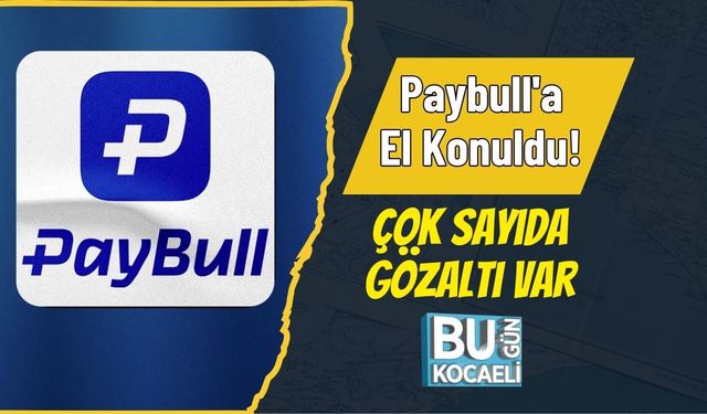 Paybull'a El Konuldu! Çok Sayıda Gözaltı Var